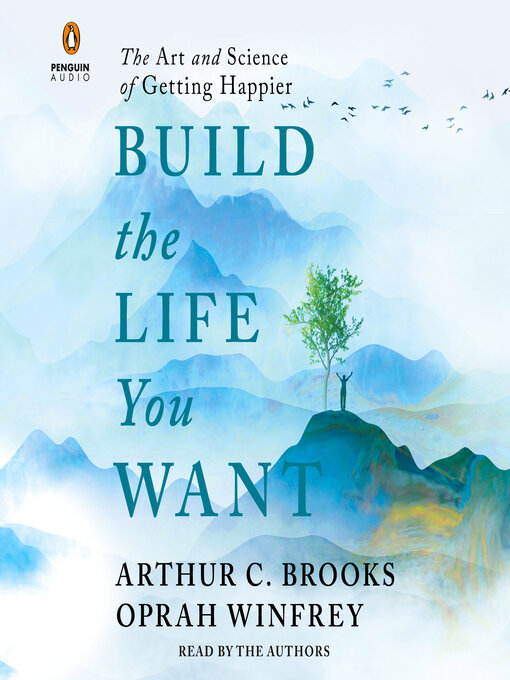 Title details for Build the Life You Want by Arthur C. Brooks - Available